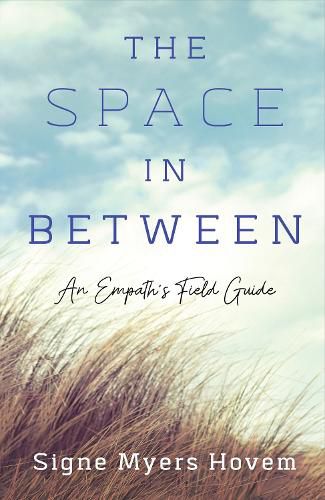 Cover image for The Space in Between: An Empath's Field Guide