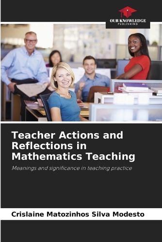 Cover image for Teacher Actions and Reflections in Mathematics Teaching