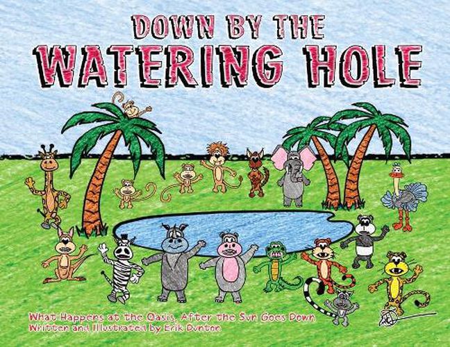 Cover image for Down by the Watering Hole: What Happens at the Oasis After the Sun Goes Down