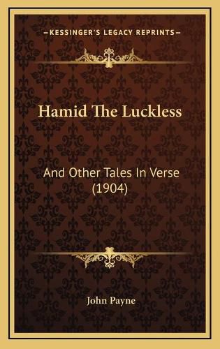 Hamid the Luckless: And Other Tales in Verse (1904)