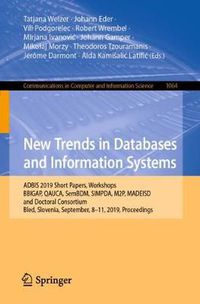 Cover image for New Trends in Databases and Information Systems: ADBIS 2019 Short Papers, Workshops BBIGAP, QAUCA, SemBDM, SIMPDA, M2P, MADEISD, and Doctoral Consortium, Bled, Slovenia, September 8-11, 2019, Proceedings