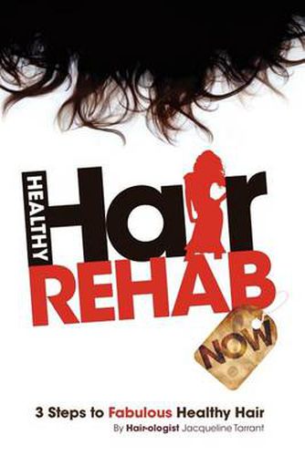 Cover image for Healthy Hair Rehab Now! 3 Steps to Fabulous Healthy Hair