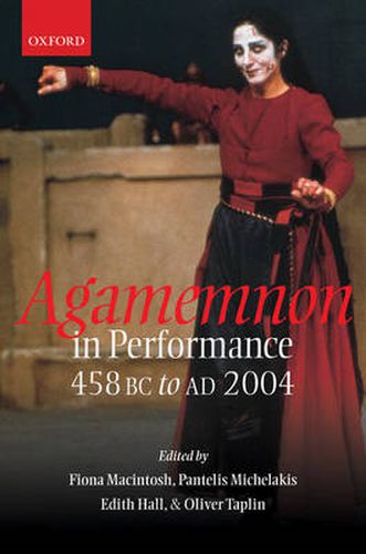 Cover image for Agamemnon in Performance 458 BC to AD 2004