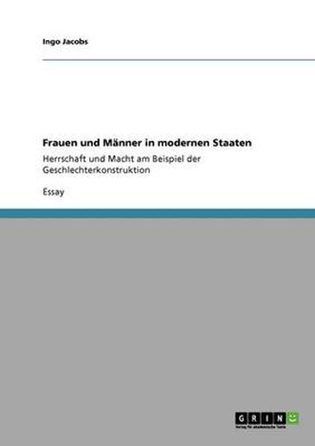 Cover image for Frauen und Manner in modernen Staaten: Herrschaft und Macht am Beispiel der Geschlechterkonstruktion