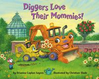 Cover image for Diggers Love Their Mommies!