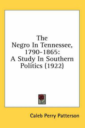 The Negro in Tennessee, 1790-1865: A Study in Southern Politics (1922)