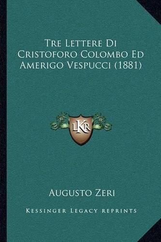 Tre Lettere Di Cristoforo Colombo Ed Amerigo Vespucci (1881)