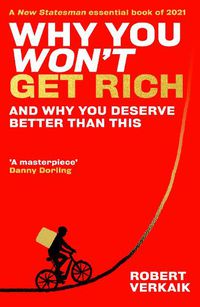 Cover image for Why You Won't Get Rich: And Why You Deserve Better Than This