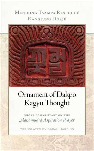 Cover image for Ornament of Dakpo Kagyu Thought: Short Commentary on the Mahamudra Aspiration Prayer