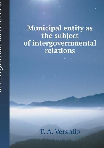 Cover image for Municipal entity as the subject of intergovernmental relations