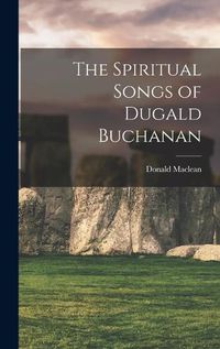 Cover image for The Spiritual Songs of Dugald Buchanan