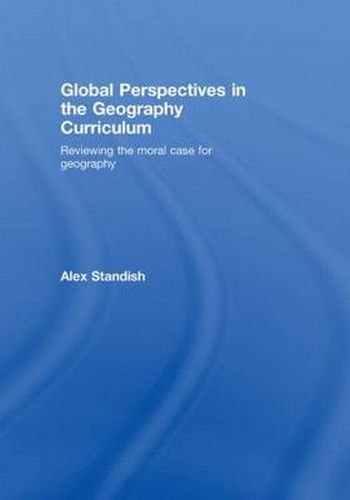 Cover image for Global Perspectives in the Geography Curriculum: Reviewing the Moral Case for Geography