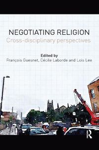 Cover image for Negotiating Religion: Cross-disciplinary perspectives