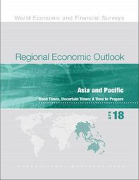 Cover image for Regional economic outlook: Asia and Pacific, good times, uncertain times, a time to prepare