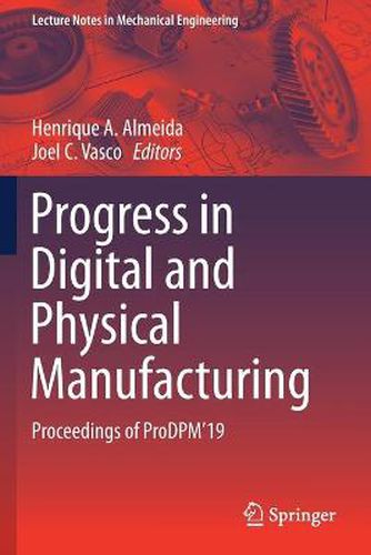 Cover image for Progress in Digital and Physical Manufacturing: Proceedings of ProDPM'19