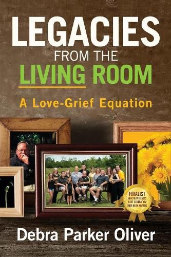 Cover image for Legacies from the Living Room: A Love-Grief Equation