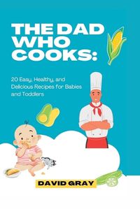 Cover image for The Dad Who Cooks