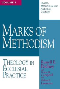 Cover image for Marks of Methodism: Theology in Ecclesial Practice