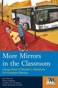Cover image for More Mirrors in the Classroom: Using Urban Children's Literature to Increase Literacy