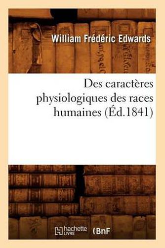 Des Caracteres Physiologiques Des Races Humaines (Ed.1841)