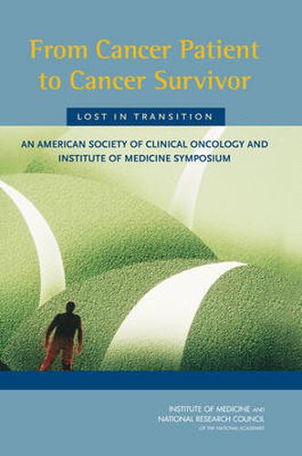 From Cancer Patient to Cancer Survivor, Lost in Transition: An American Society of Clinical Oncology and Institute of Medicine Symposium