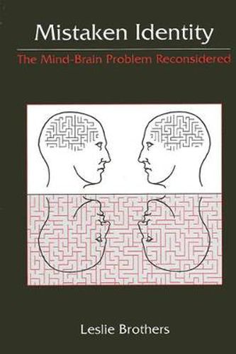 Cover image for Mistaken Identity: The Mind-Brain Problem Reconsidered