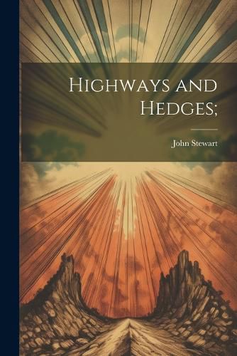 Cover image for Highways and Hedges;