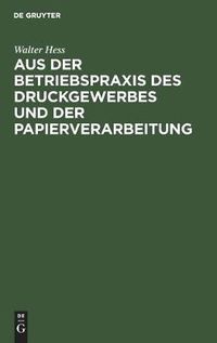 Cover image for Aus Der Betriebspraxis Des Druckgewerbes Und Der Papierverarbeitung
