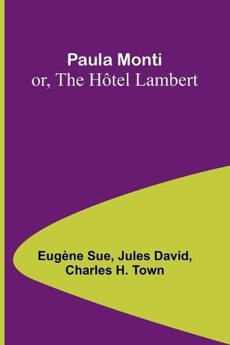 Paula Monti; or, The Hotel Lambert