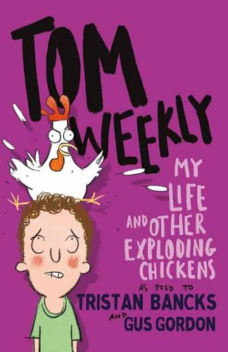 Tom Weekly 4: My Life and Other Exploding Chickens