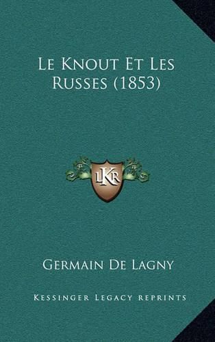 Cover image for Le Knout Et Les Russes (1853)