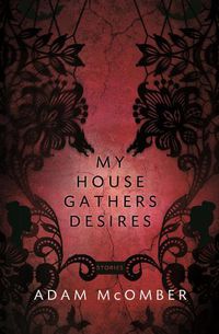 Cover image for My House Gathers Desires