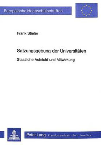 Cover image for Satzungsgebung Der Universitaeten: Staatliche Aufsicht Und Mitwirkung