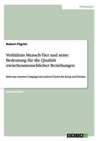 Cover image for Verhaltnis Mensch-Tier und seine Bedeutung fur die Qualitat zwischenmenschlicher Beziehungen