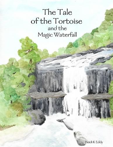 Cover image for The Tale of the Tortoise and the Magic Waterfall