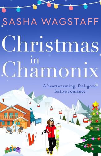 Cover image for Christmas in Chamonix: A heartwarming, feel-good festive romance