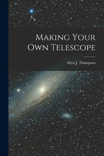 Cover image for Making Your Own Telescope