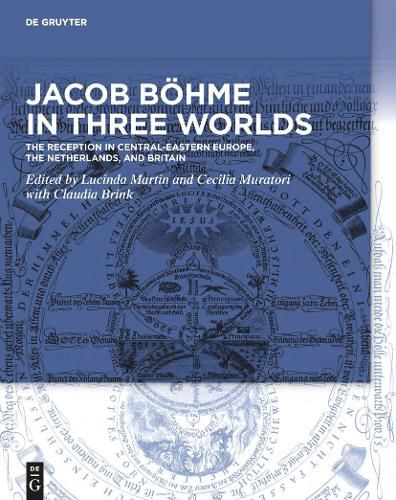 Cover image for Jacob Boehme in Three Worlds: The Reception in Central-Eastern Europe, the Netherlands, and Britain