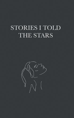 Cover image for Stories I Told The Stars (hard cover)
