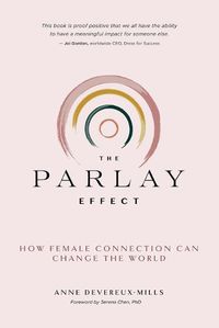 Cover image for The Parlay Effect: How Female Connection Can Change the World