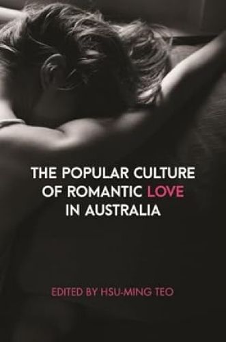 Cover image for The Popular Culture of Romantic Love in Australia
