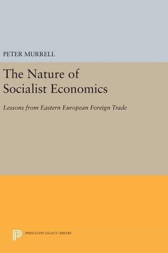 The Nature of Socialist Economics: Lessons from Eastern European Foreign Trade