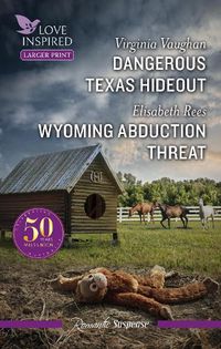 Cover image for Dangerous Texas Hideout/Wyoming Abduction Threat