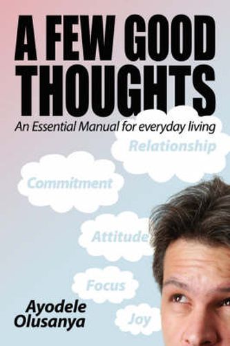 Cover image for A Few Good Thoughts: An Essential Manual for Everyday Living