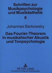 Cover image for Das Fourier-Theorem in Musikalischer Akustik Und Tonpsychologie