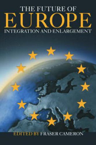 Cover image for The Future of Europe: Integration and Enlargement