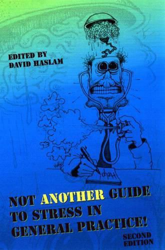 Cover image for Not Another Guide to Stress in General Practice!