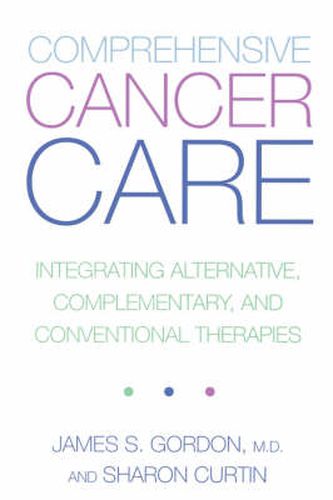 Cover image for Comprehensive Cancer Care: Integrating Alternative, Complementary and Conventional Therapies