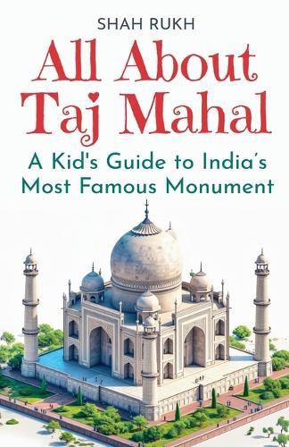 Cover image for All About Taj Mahal