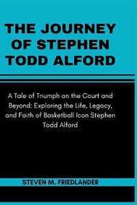 Cover image for The Journey of Stephen Todd Alford